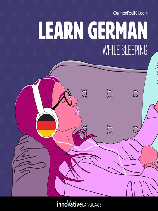 Title details for Learn German While Sleeping by Innovative Language Learning, LLC - Available